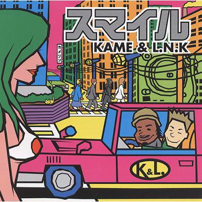 KAME & L.N.K 【スマイル】